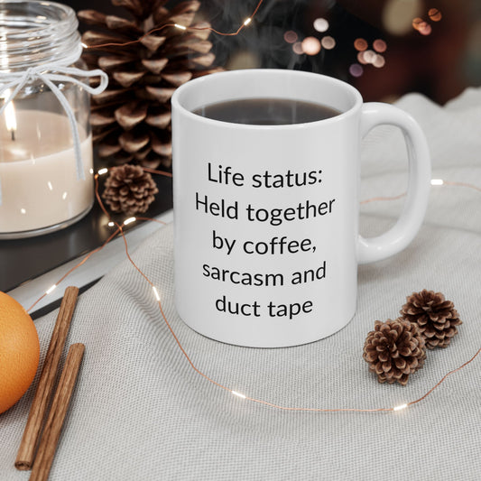 Life Status: Held Together by Sarcasm and Duct Tape Ceramic Mug, (11oz, 15oz)