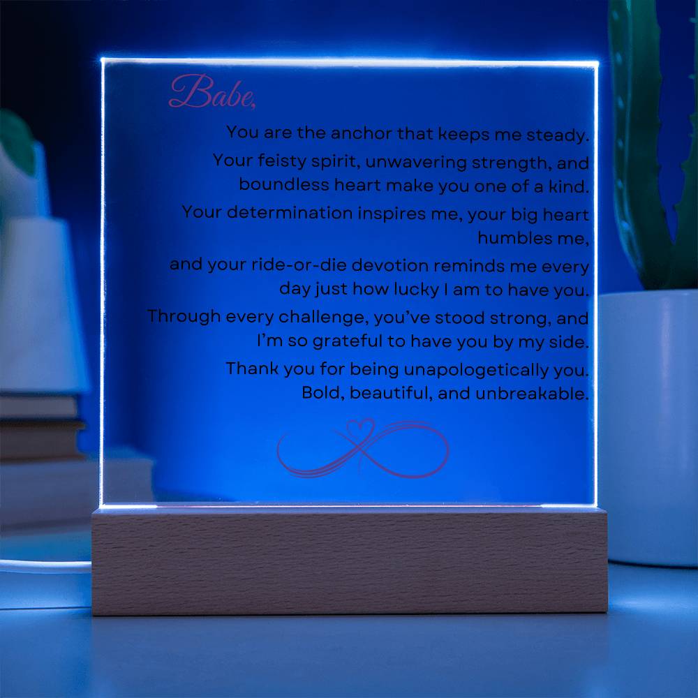 LED Acrylic Plaque: Babe, You are the anchor that keeps me steady.